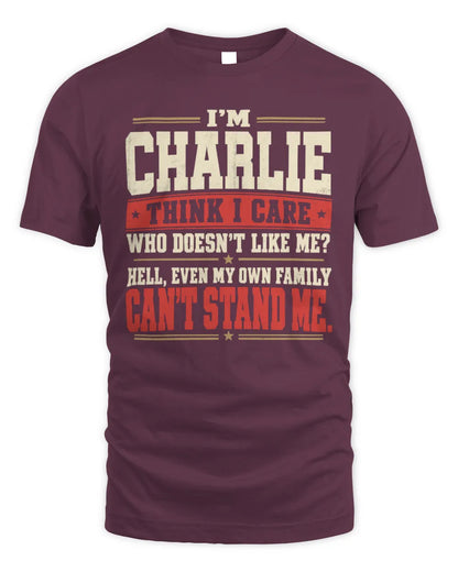 CHARLIE-KTL06-H009 I’m [NAME] – Think I Care? Personalized Funny T-Shirt - Unisex Standard T-Shirt - Maroon