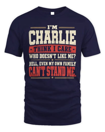 CHARLIE-KTL06-H009 I’m [NAME] – Think I Care? Personalized Funny T-Shirt - Unisex Standard T-Shirt - Navy