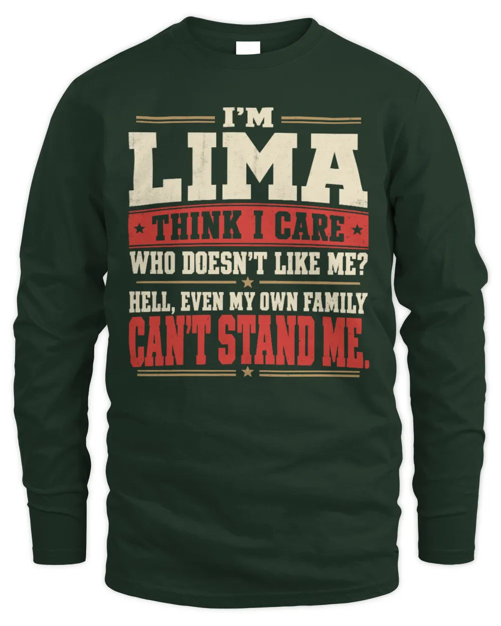 LIMA-KTL06-H009 I’m [NAME] – Think I Care? Personalized Funny T-Shirt - Men's Long Sleeved T-Shirt - Forest Green