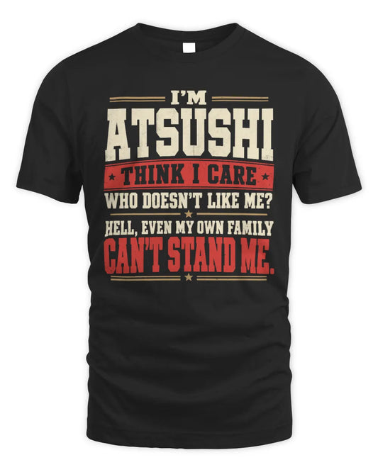 ATSUSHI-KTL06-H009 I’m [NAME] – Think I Care? Personalized Funny T-Shirt - Unisex Standard T-Shirt - Black