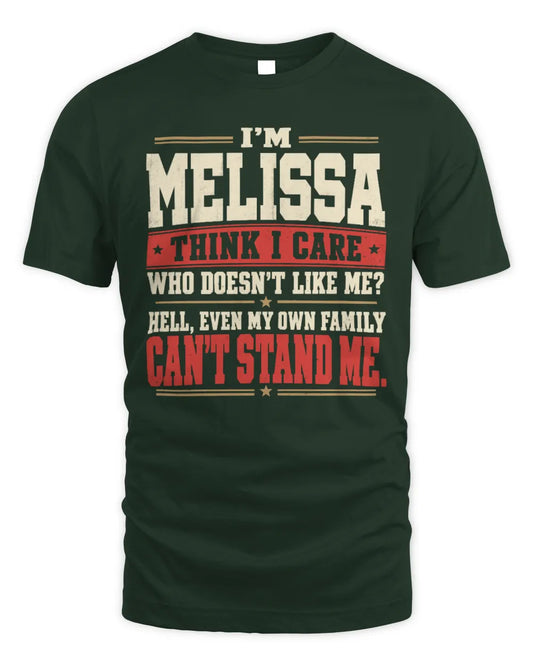 MELISSA-KTL06-H009 I’m [NAME] – Think I Care? Personalized Funny T-Shirt - Unisex Standard T-Shirt - Forest Green