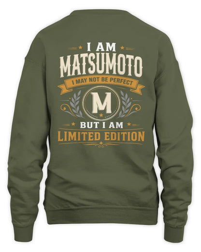 MATSUMOTO KT88-V9 - Personalized “I Am NAME I May Not Be Perfect, But I Am Limited Edition” - Unisex Sweatshirt - Military Green