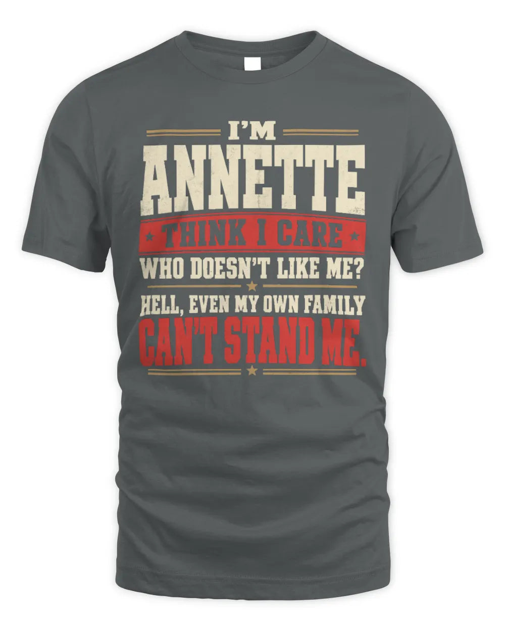 ANNETTE-KTL06-H009 I’m [NAME] – Think I Care? Personalized Funny T-Shirt - Unisex Standard T-Shirt - Charcoal