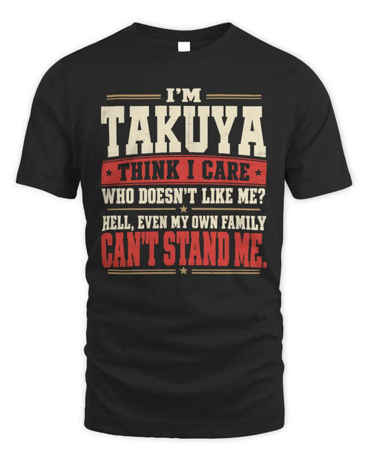 TAKUYA-KTL06-H009 I’m [NAME] – Think I Care? Personalized Funny T-Shirt - Unisex Standard T-Shirt - Black
