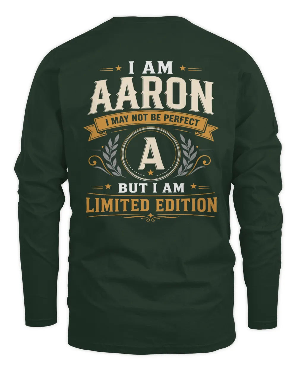 AARON KT88-V9 - Personalized “I Am NAME I May Not Be Perfect, But I Am Limited Edition” - Men's Long Sleeved T-Shirt - Forest Green