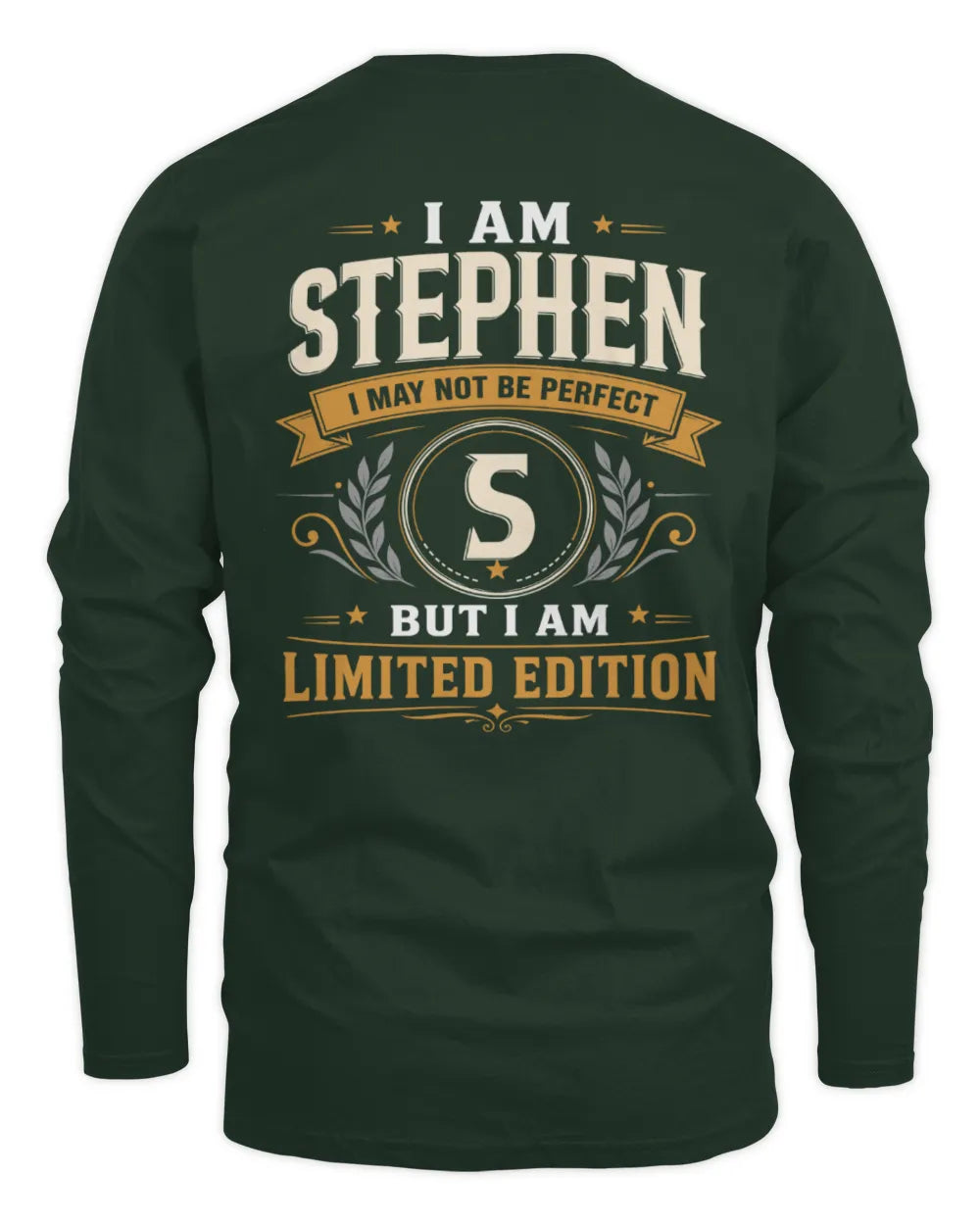 STEPHEN KT88-V9 - Personalized “I Am NAME I May Not Be Perfect, But I Am Limited Edition” - Men's Long Sleeved T-Shirt - Forest Green