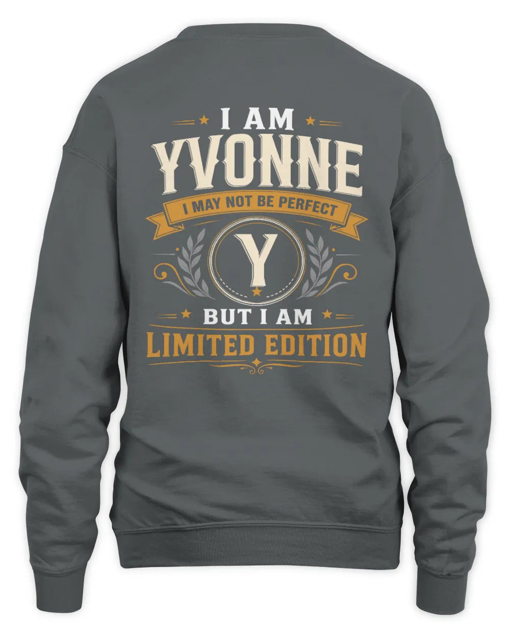YVONNE KT88-V9 - Personalized “I Am NAME I May Not Be Perfect, But I Am Limited Edition” - Unisex Sweatshirt - Charcoal