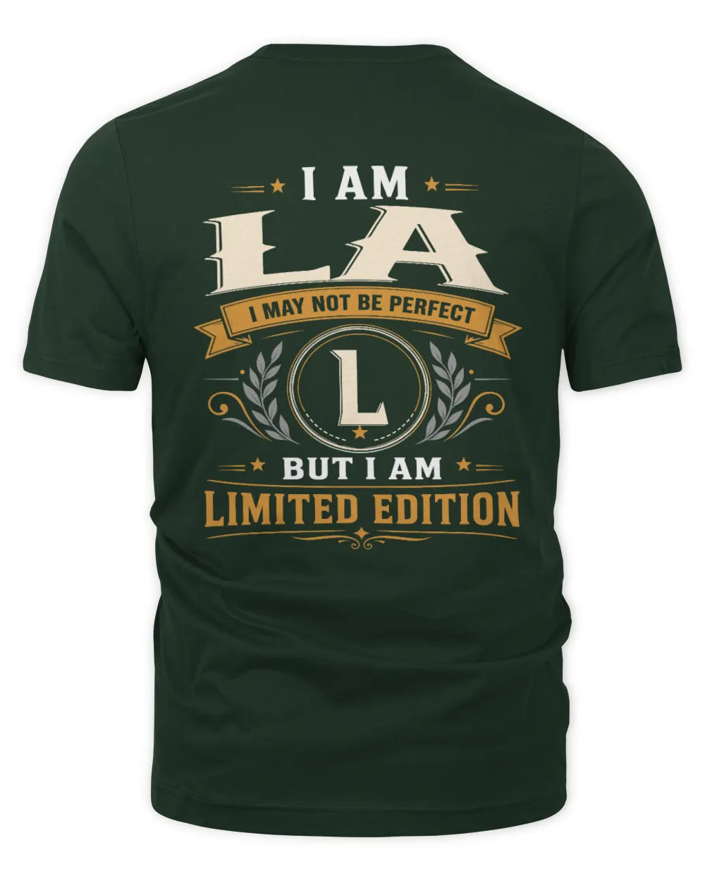 LA KT88-V9 - Personalized “I Am NAME I May Not Be Perfect, But I Am Limited Edition” - Unisex Premium T-Shirt - Forest Green