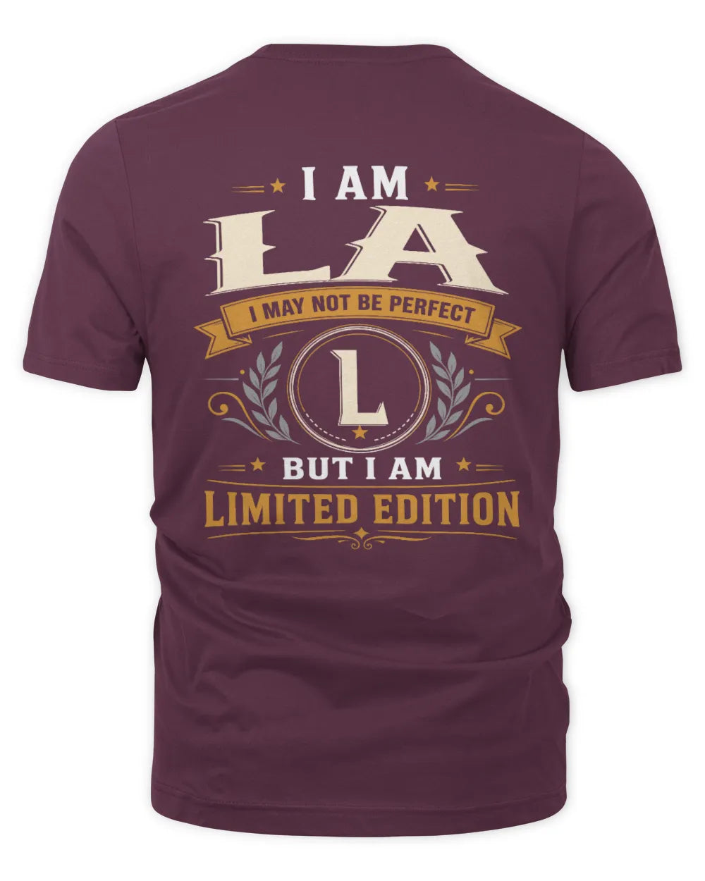 LA KT88-V9 - Personalized “I Am NAME I May Not Be Perfect, But I Am Limited Edition” - Unisex Premium T-Shirt - Maroon