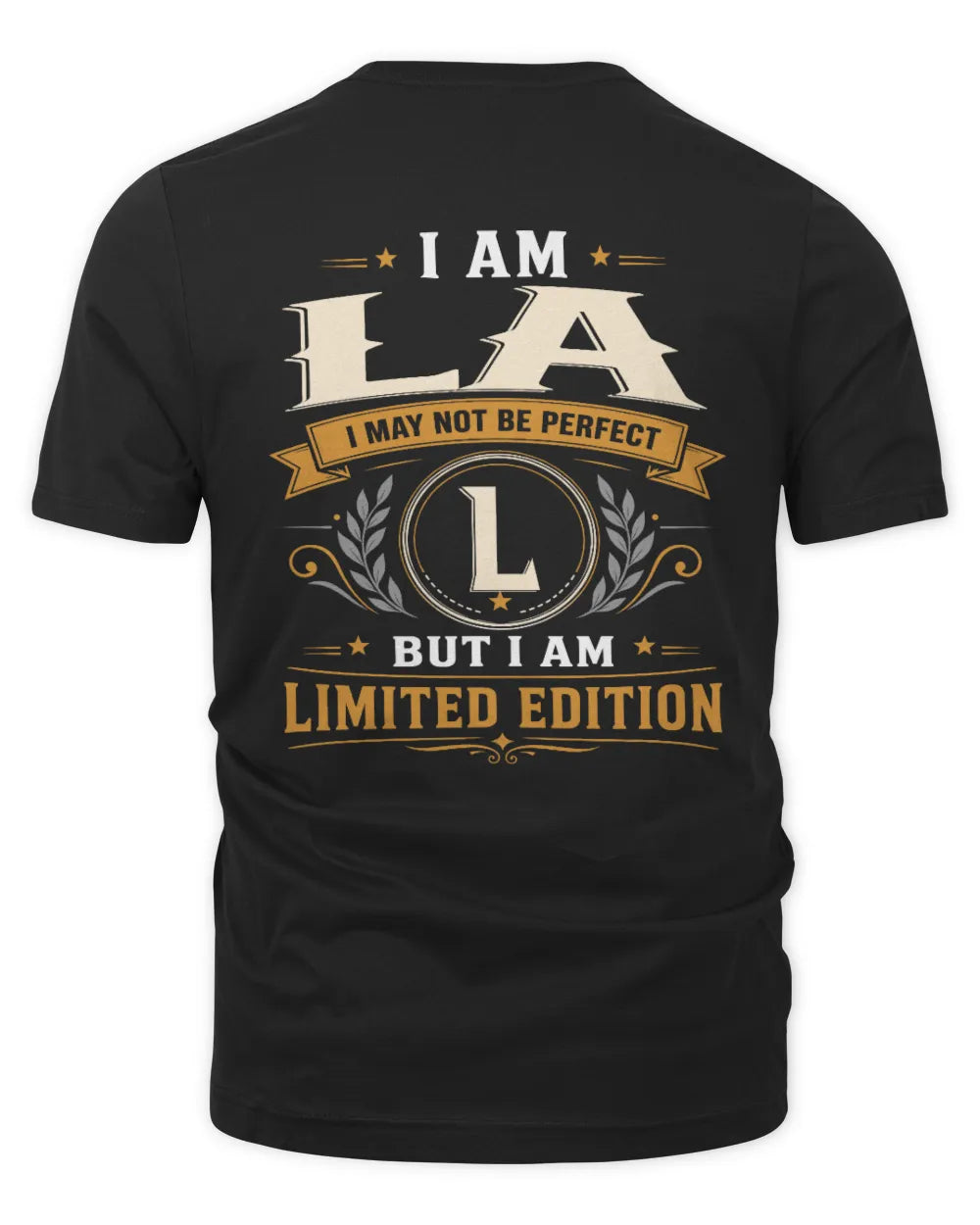 LA KT88-V9 - Personalized “I Am NAME I May Not Be Perfect, But I Am Limited Edition” - Unisex Premium T-Shirt - Black