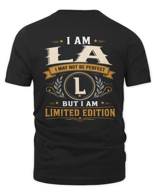 LA KT88-V9 - Personalized “I Am NAME I May Not Be Perfect, But I Am Limited Edition” - Unisex Premium T-Shirt - Black