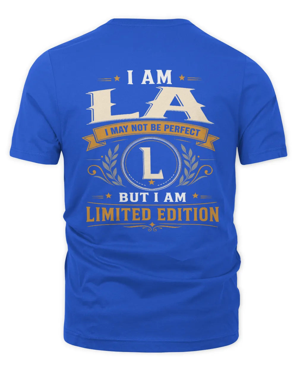 LA KT88-V9 - Personalized “I Am NAME I May Not Be Perfect, But I Am Limited Edition” - Unisex Premium T-Shirt - Royal