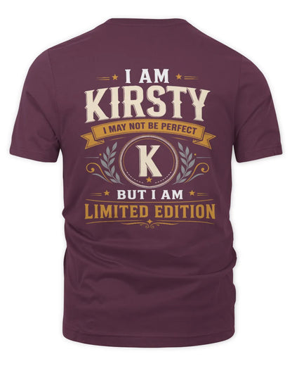 KIRSTY KT88-V9 - Personalized “I Am NAME I May Not Be Perfect, But I Am Limited Edition” - Unisex Premium T-Shirt - Maroon