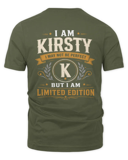 KIRSTY KT88-V9 - Personalized “I Am NAME I May Not Be Perfect, But I Am Limited Edition” - Unisex Premium T-Shirt - Military Green
