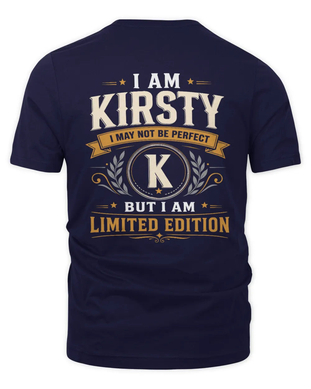 KIRSTY KT88-V9 - Personalized “I Am NAME I May Not Be Perfect, But I Am Limited Edition” - Unisex Premium T-Shirt - Navy