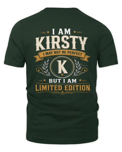 KIRSTY KT88-V9 - Personalized “I Am NAME I May Not Be Perfect, But I Am Limited Edition” - Unisex Premium T-Shirt - Forest Green