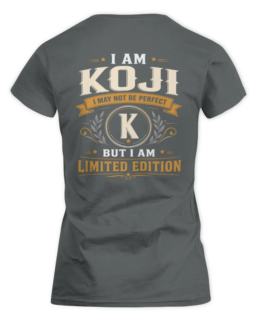 KOJI KT88-V9 - Personalized “I Am NAME I May Not Be Perfect, But I Am Limited Edition” - Women's Standard T-Shirt - Charcoal