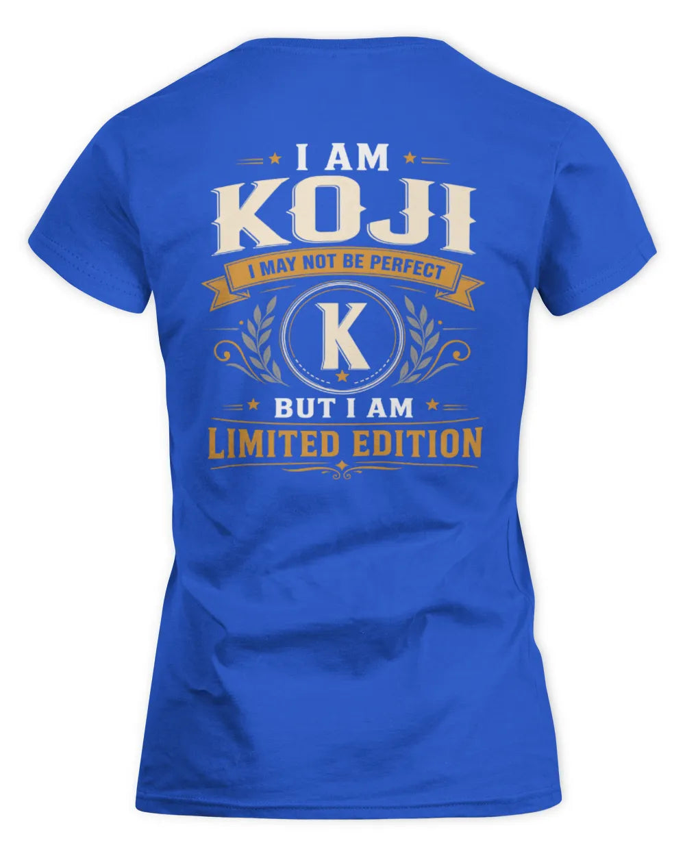 KOJI KT88-V9 - Personalized “I Am NAME I May Not Be Perfect, But I Am Limited Edition” - Women's Standard T-Shirt - Royal