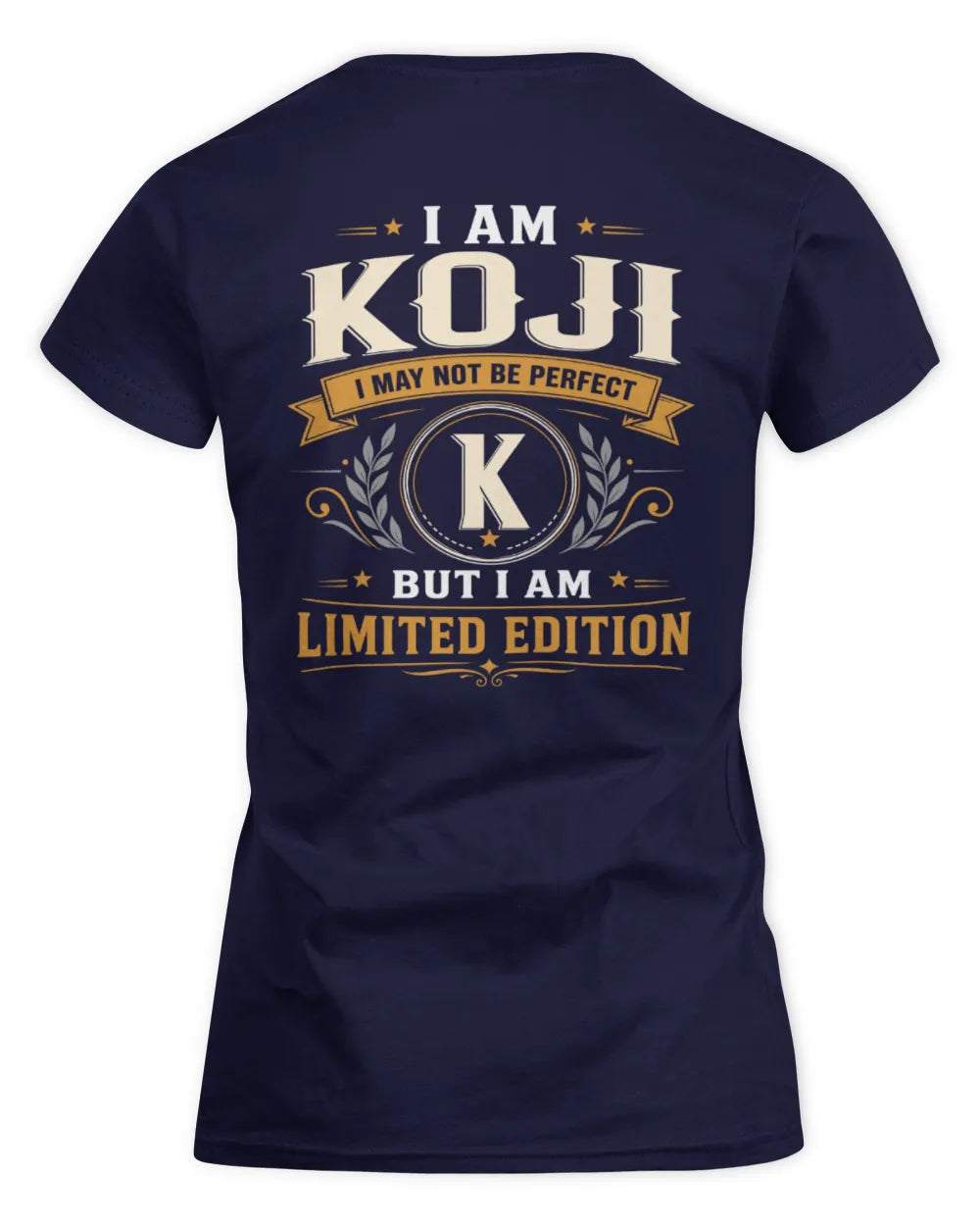KOJI KT88-V9 - Personalized “I Am NAME I May Not Be Perfect, But I Am Limited Edition” - Women's Standard T-Shirt - Navy