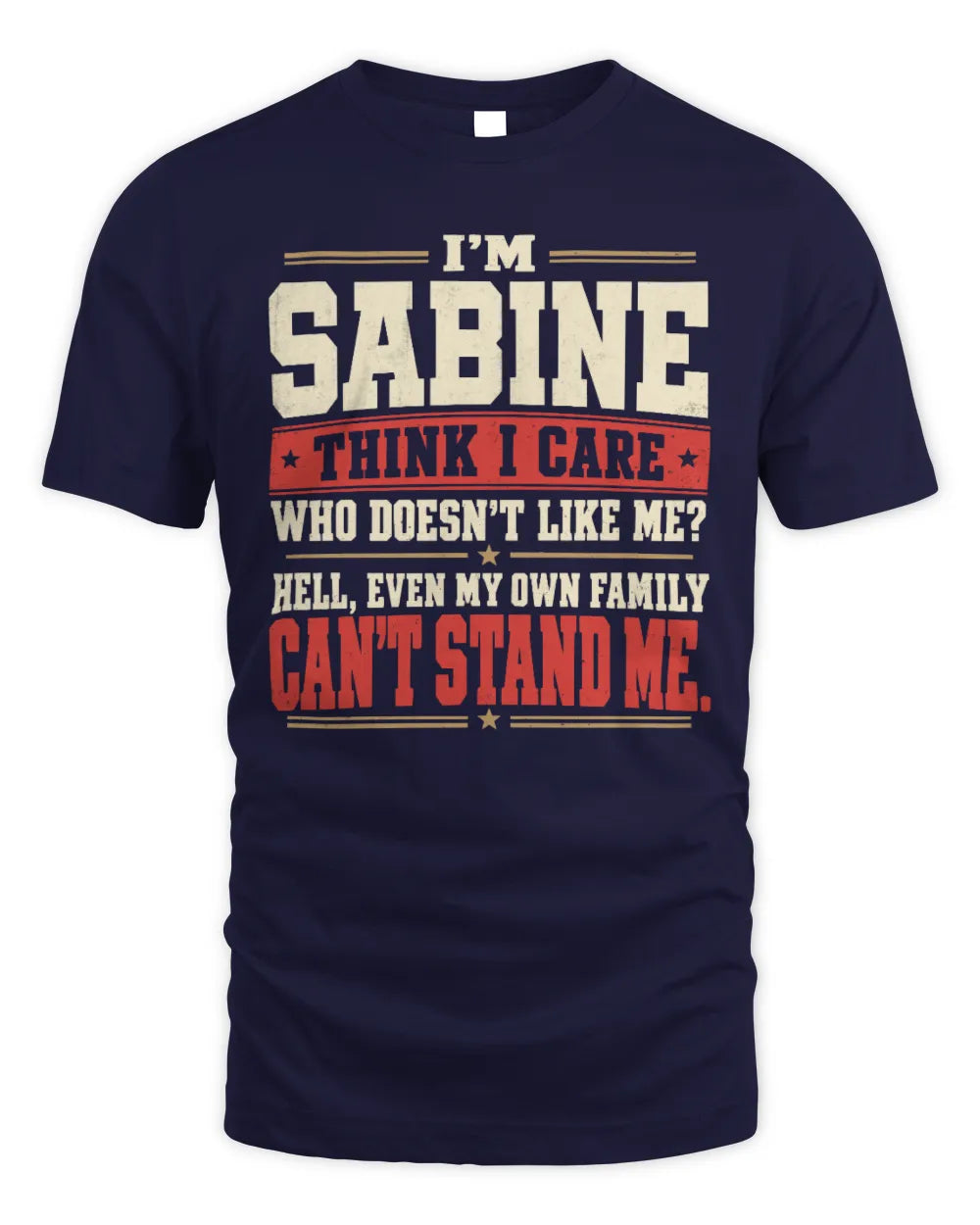 SABINE-KTL06-H009 I’m [NAME] – Think I Care? Personalized Funny T-Shirt - Unisex Standard T-Shirt - Navy