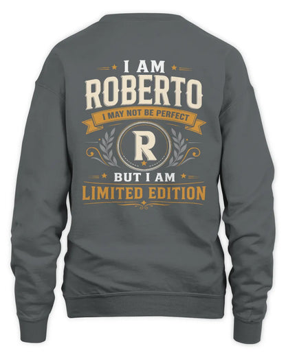 ROBERTO KT88-V9 - Personalized “I Am NAME I May Not Be Perfect, But I Am Limited Edition” - Unisex Sweatshirt - Charcoal