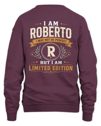 ROBERTO KT88-V9 - Personalized “I Am NAME I May Not Be Perfect, But I Am Limited Edition” - Unisex Sweatshirt - Maroon