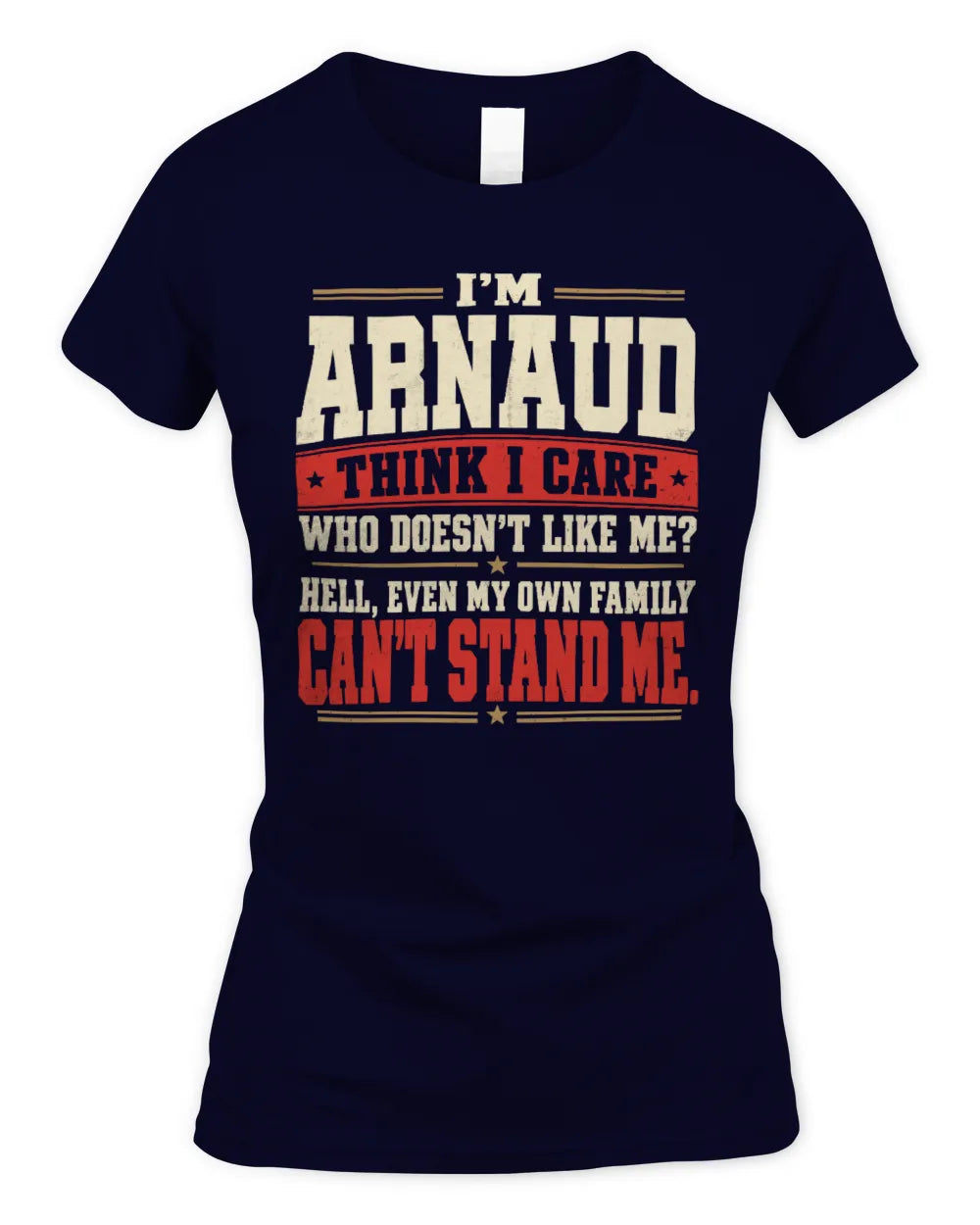 ARNAUD-KTL06-H009 I’m [NAME] – Think I Care? Personalized Funny T-Shirt - Women's Standard T-Shirt - Navy