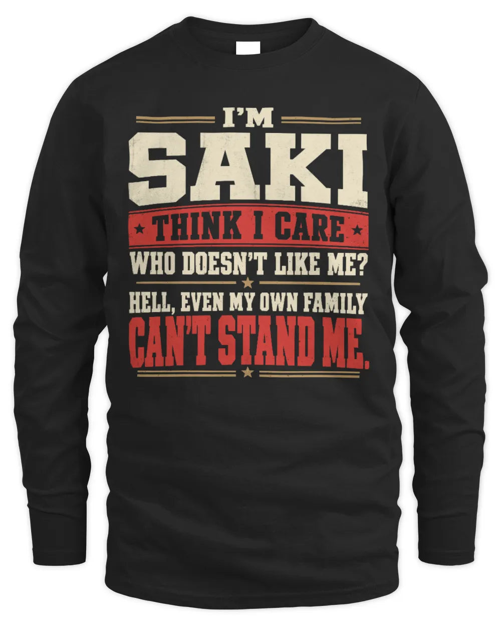 SAKI-KTL06-H009 I’m [NAME] – Think I Care? Personalized Funny T-Shirt - Men's Long Sleeved T-Shirt - Black