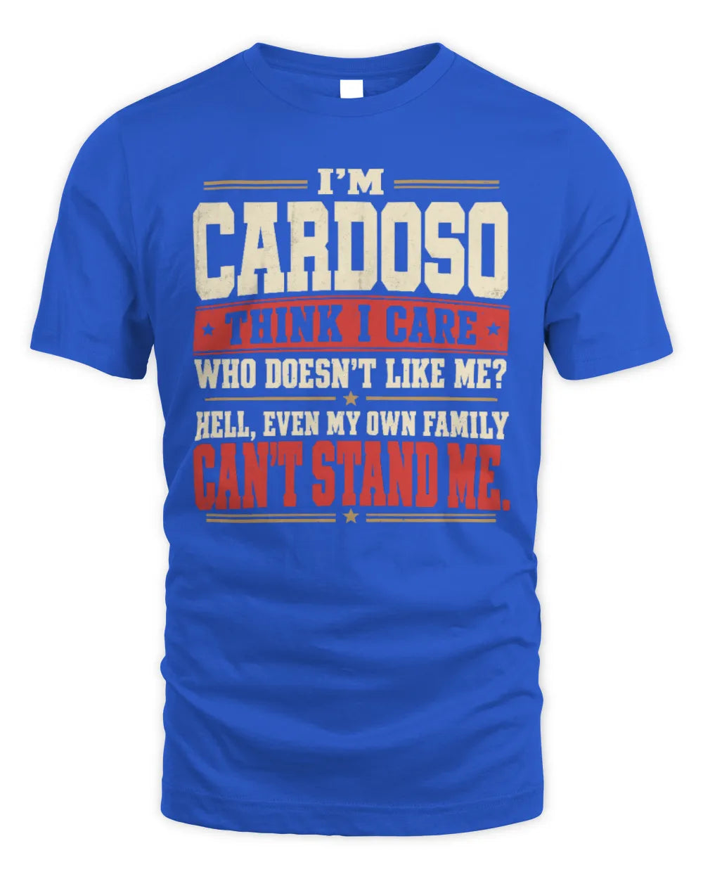 CARDOSO-KTL06-H009 I’m [NAME] – Think I Care? Personalized Funny T-Shirt - Unisex Standard T-Shirt - Royal