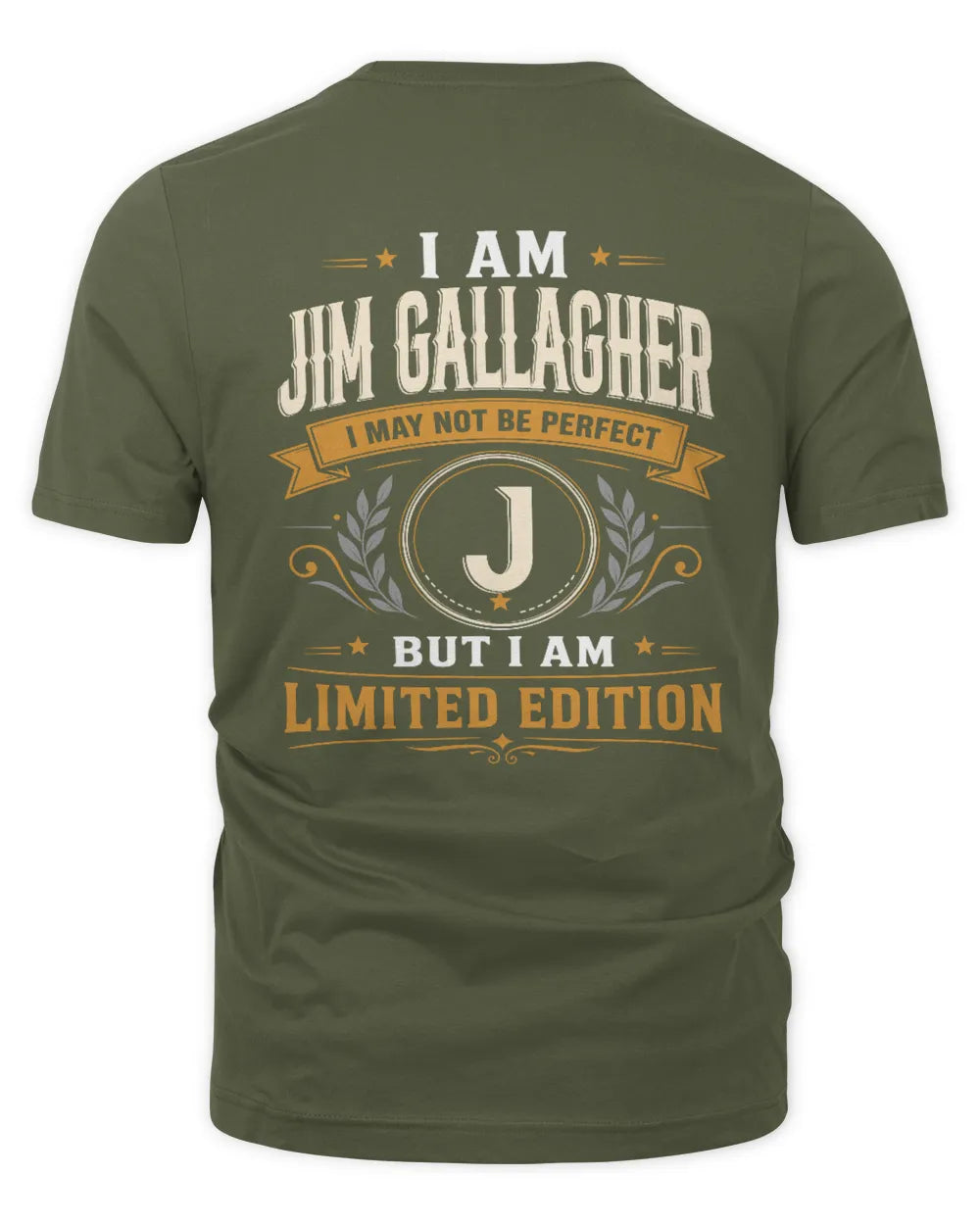 NICOLA KT88-V9 - Personalized “I Am NAME I May Not Be Perfect, But I Am Limited Edition” - Unisex Premium T-Shirt - Military Green