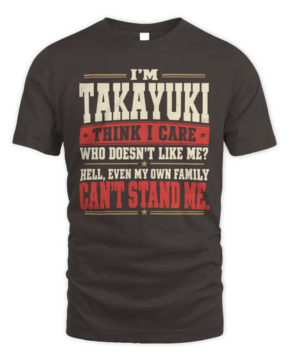 TAKAYUKI-KTL06-H009 I’m [NAME] – Think I Care? Personalized Funny T-Shirt - Unisex Standard T-Shirt - Dark Chocolate