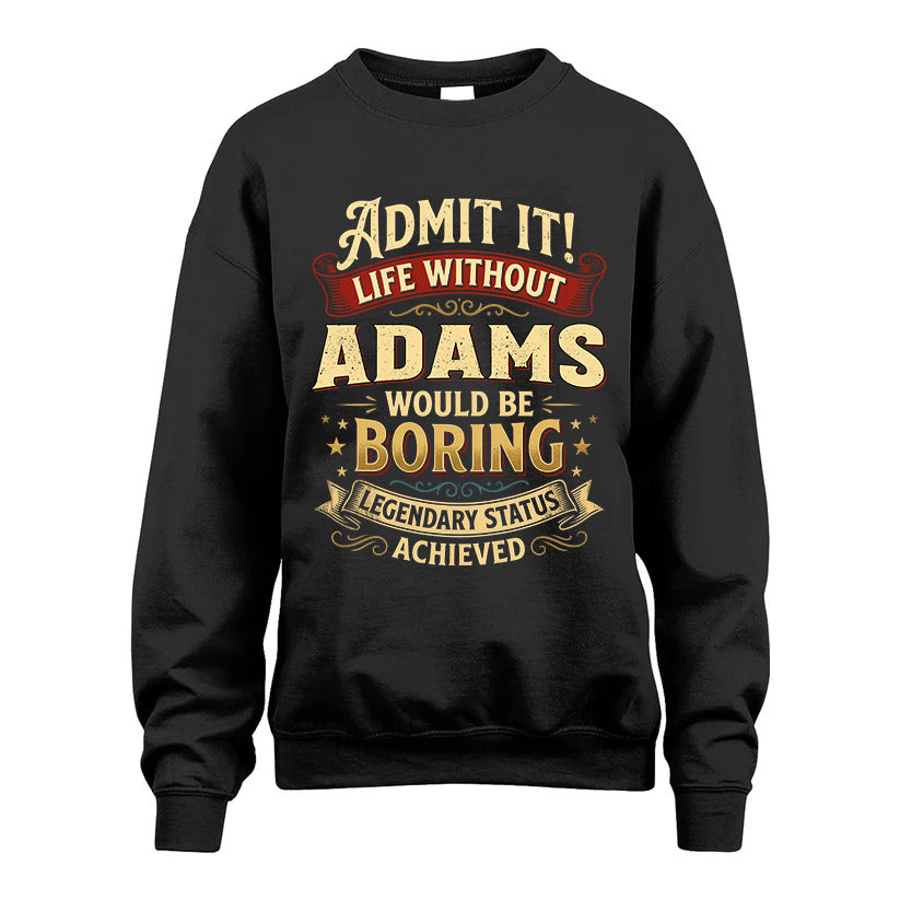 ADAMS TT3-TK79 Personalized Funny Quote Apparel