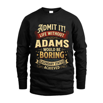ADAMS TT3-TK79 Personalized Funny Quote Apparel