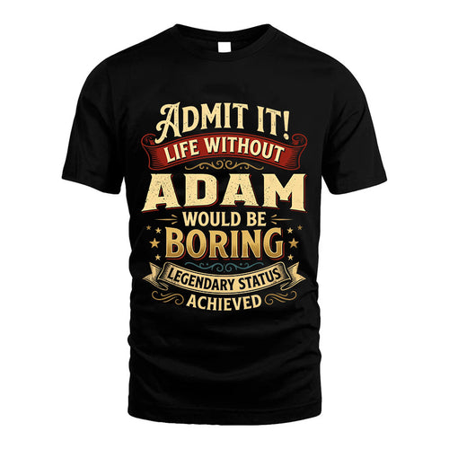ADAM TT3-TK79 Personalized Funny Quote Apparel