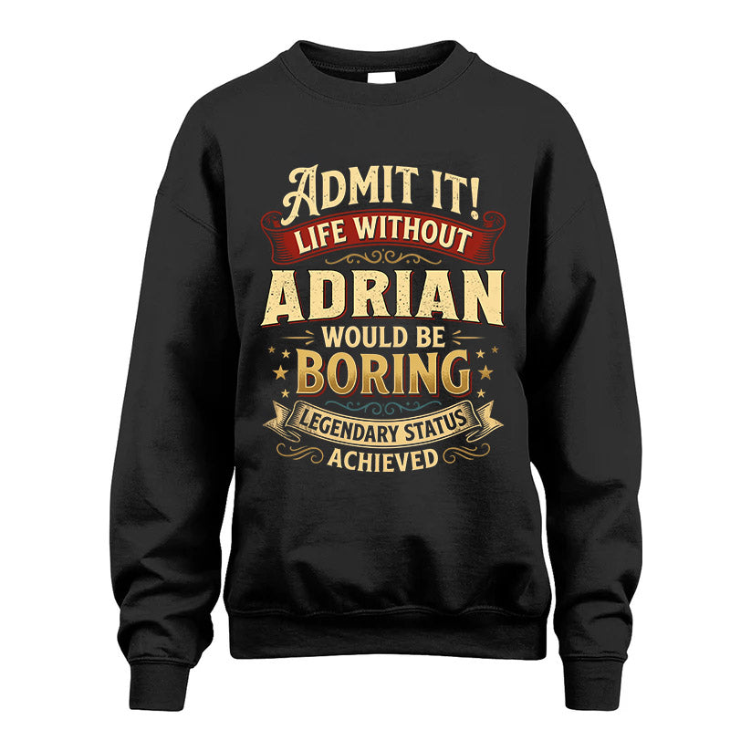 ADRIAN TT3-TK79 Personalized Funny Quote Apparel