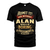 ALAN TT3-TK79 Personalized Funny Quote Apparel