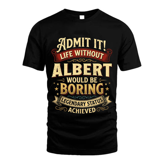 ALBERT TT3-TK79 Personalized Funny Quote Apparel