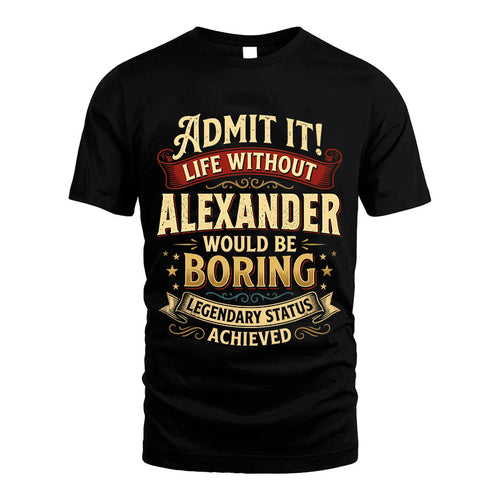 ALEXANDER TT3-TK79 Personalized Funny Quote Apparel