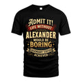 ALEXANDER TT3-TK79 Personalized Funny Quote Apparel