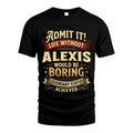 ALEXIS TT3-TK79 Personalized Funny Quote Apparel