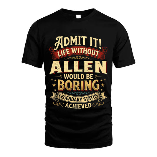 ALLEN TT3-TK79 Personalized Funny Quote Apparel
