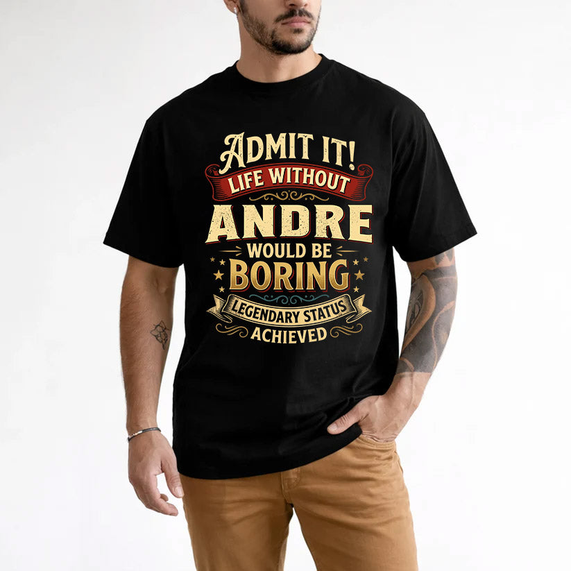 ANDRE TT3-TK79 Personalized Funny Quote Apparel