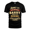 BARRY TT3-TK79 Personalized Funny Quote Apparel
