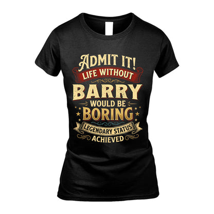 BARRY TT3-TK79 Personalized Funny Quote Apparel