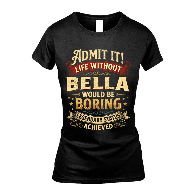 BELLA TT3-TK79 Personalized Funny Quote Apparel