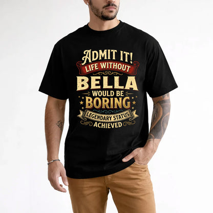 BELLA TT3-TK79 Personalized Funny Quote Apparel