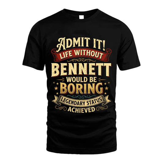 BENNETT TT3-TK79 Personalized Funny Quote Apparel