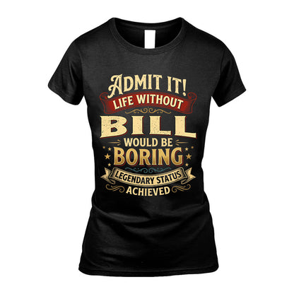 BILL TT3-TK79 Personalized Funny Quote Apparel