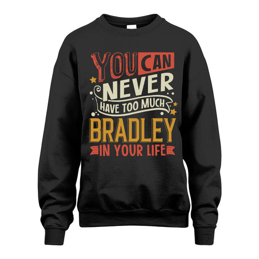 BRADLEY TT2-TK79 Personalized Funny Quote Apparel