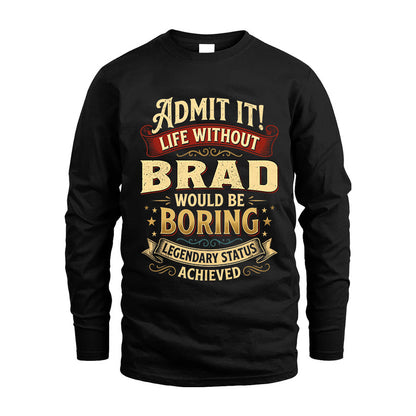 BRAD TT3-TK79 Personalized Funny Quote Apparel